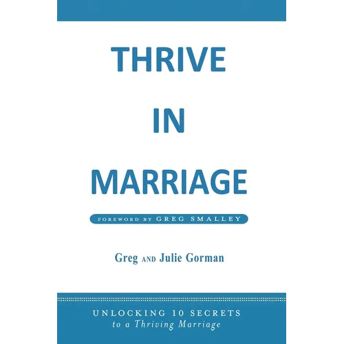 Thrive in Marriage: Unlocking 10 Secrets to a Thriving Marriage - Paperback