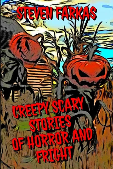 Creepy Scary Stories of Horror and Fright - Paperback