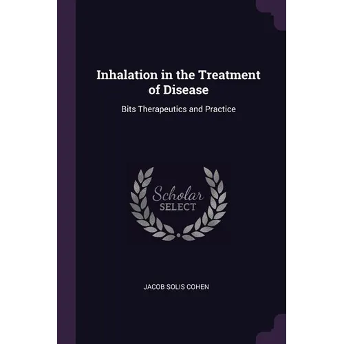 Inhalation in the Treatment of Disease: Bits Therapeutics and Practice - Paperback