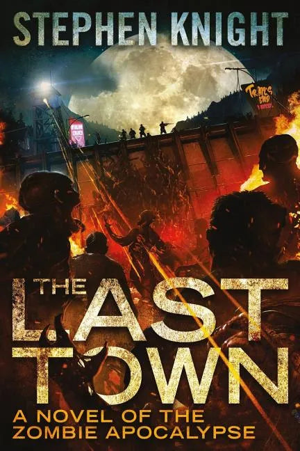 The Last Town: A Novel of the Zombie Apocalypse - Paperback