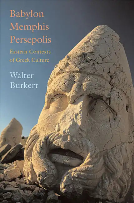 Babylon, Memphis, Persepolis: Eastern Contexts of Greek Culture - Paperback