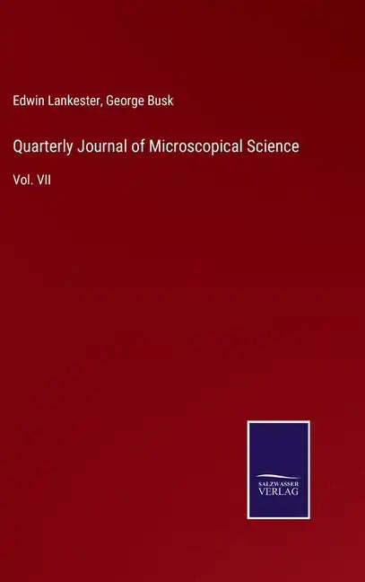 Quarterly Journal of Microscopical Science: Vol. VII - Hardcover