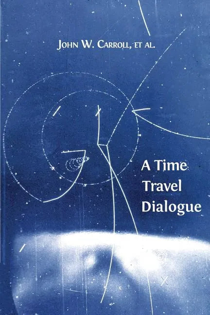 A Time Travel Dialogue - Paperback