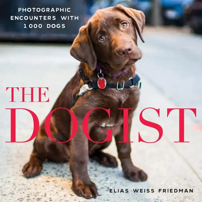 The Dogist: Photographic Encounters with 1,000 Dogs - Hardcover