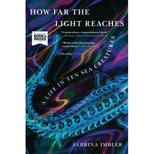 How Far the Light Reaches: A Life in Ten Sea Creatures - Paperback
