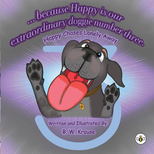 ...Because Happy is our Extraordinary, Doggie Number Three - Paperback