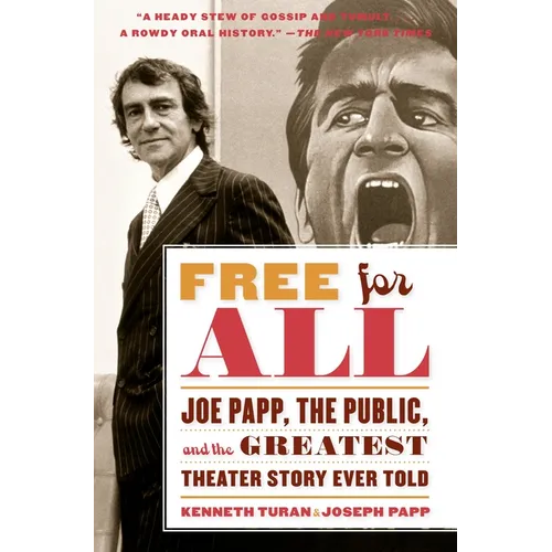 Free for All: Joe Papp, The Public, and the Greatest Theater Story Every Told - Paperback