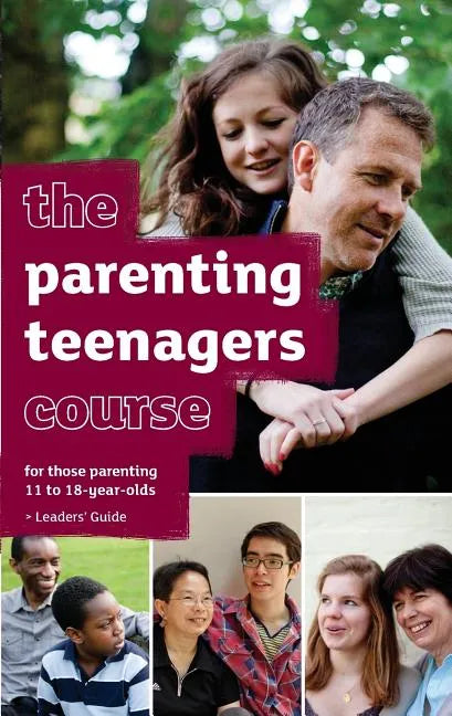 The Parenting Teenagers Course Leaders' Guide - US Edition - Paperback