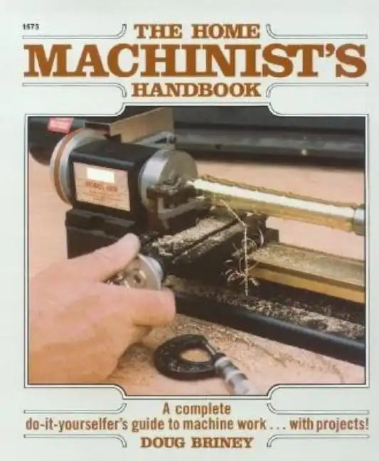 Home Machinists Handbook - Paperback