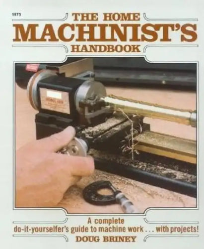 Home Machinists Handbook - Paperback