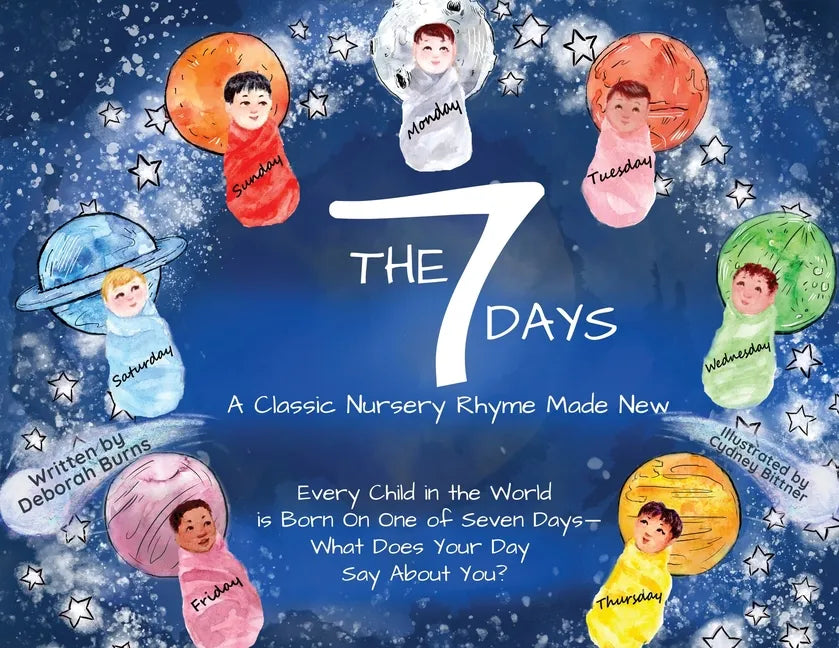 The 7 Days: A Classic Nursery Rhyme Made New - Paperback