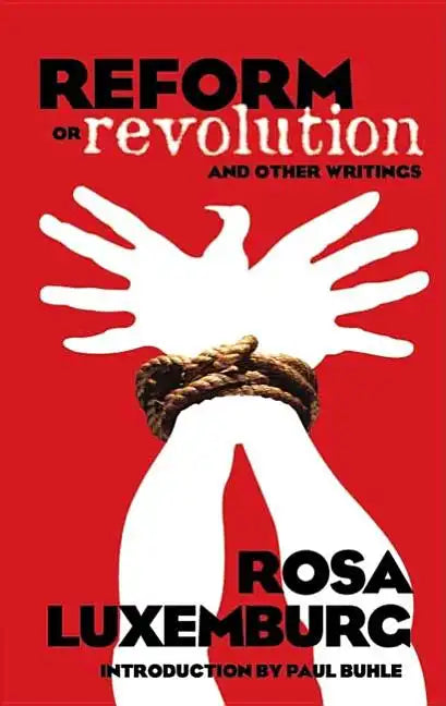 Reform or Revolution and Other Writings - Paperback