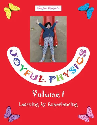 Joyful Physics Volume I: Learning by Experiencing - Paperback