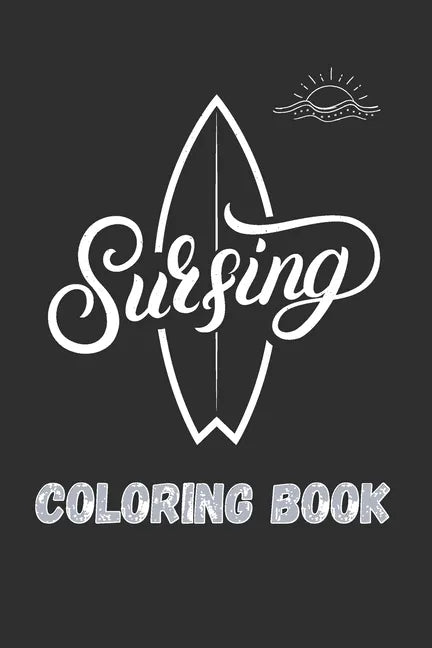 Surfing coloring book: retro surf vintage van life, surfing board, ocean waves, surfing lifestyle coloring book for all ages - Paperback