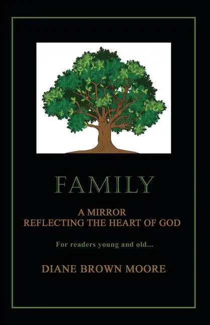 Family: A Mirror Reflecting the Heart of God - Paperback