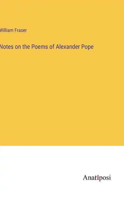 Notes on the Poems of Alexander Pope - Hardcover