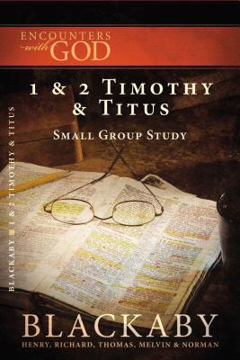 1 and 2 Timothy and Titus: A Blackaby Bible Study Series - Paperback