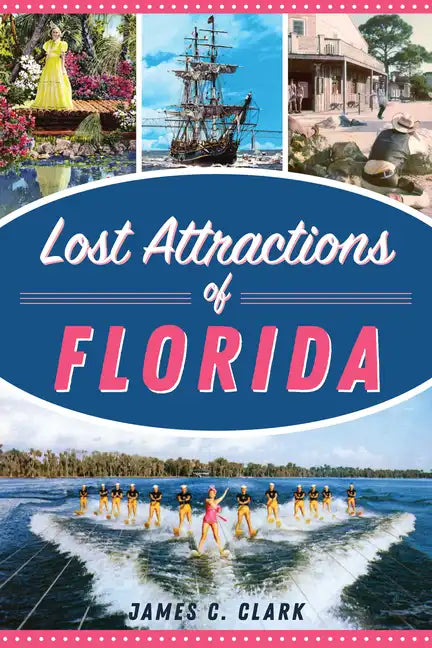 Lost Attractions of Florida - Paperback