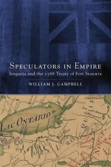 Speculators in Empire: Iroquoia and the 1768 Treaty of Fort Stanwix - Paperback