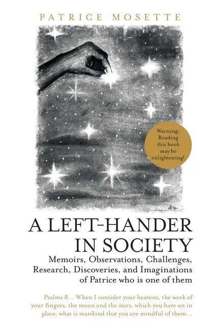 A Left-Hander in Society: Memoirs, Observations, Challenges, Research, Discoveries, and Imaginations of Patrice Who Is One of Them - Paperback