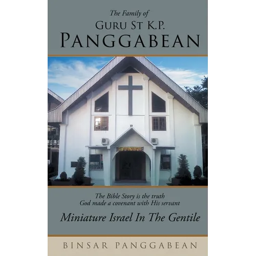 The Family of Guru St K.P. Panggabean: Miniature Israel in the Gentile - Paperback