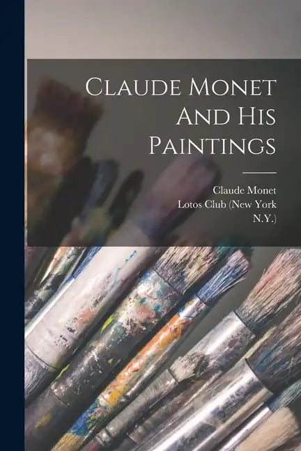 Claude Monet And His Paintings - Paperback