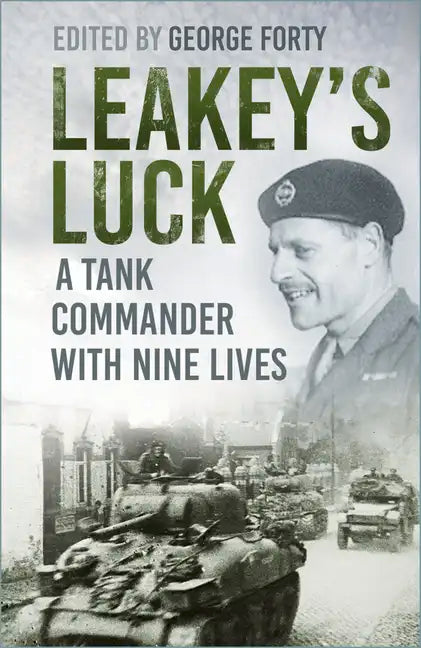 Leakey's Luck: A Tank Commander with Nine Lives - Paperback