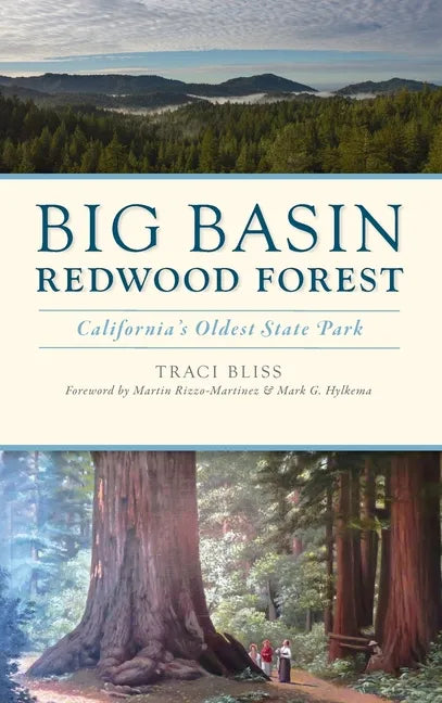 Big Basin Redwood Forest: California's Oldest State Park - Hardcover