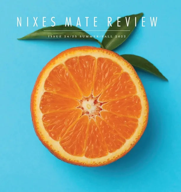 Nixes Mate Review: Issue 24/25 Summer/Fall 2022 - Paperback