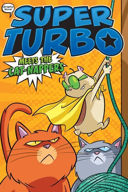 Super Turbo Meets the Cat-Nappers - Hardcover