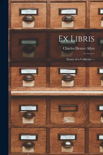 Ex Libris: Essays of a Collector ... - Paperback