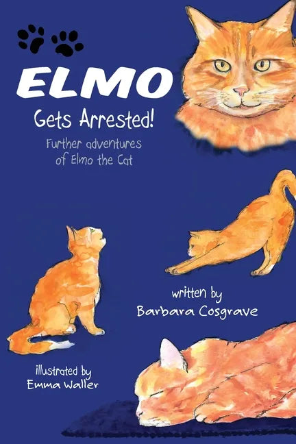 Elmo Gets Arrested!: Further adventures of Elmo the Cat - Paperback