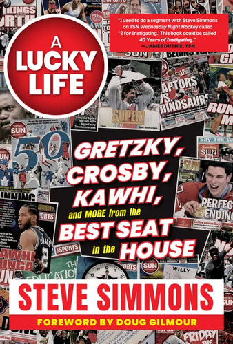 A Lucky Life: Gretzky, Crosby, Kawhi, and More from the Best Seat in the House - Hardcover
