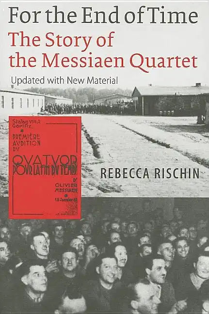 For the End of Time: The Story of the Messiaen Quartet - Paperback