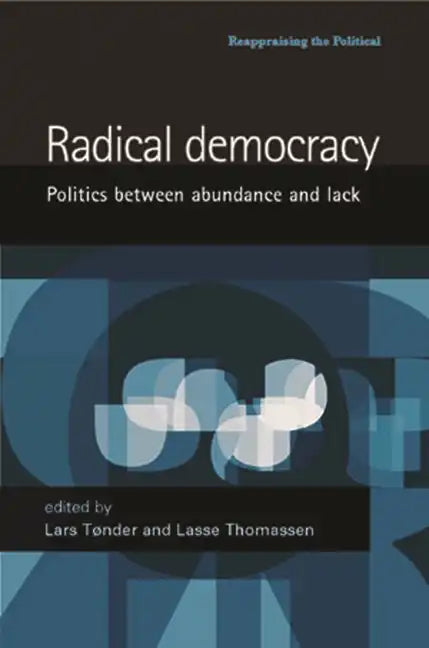 Radical Democracy: Politics Between Abundance and Lack - Paperback