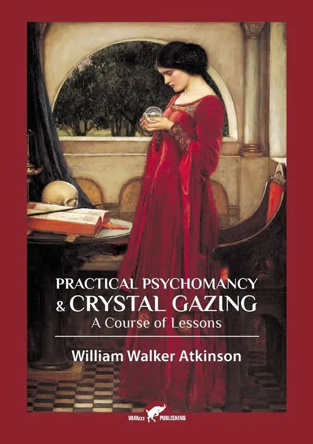Practical Psychomancy & Crystal Gazing - Paperback
