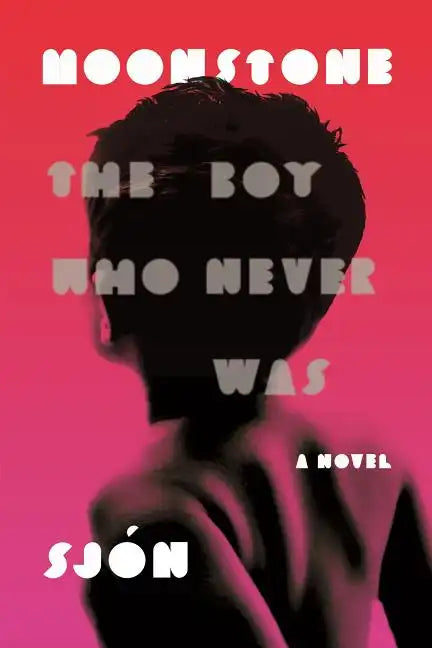 Moonstone: The Boy Who Never Was: A Novel - Paperback