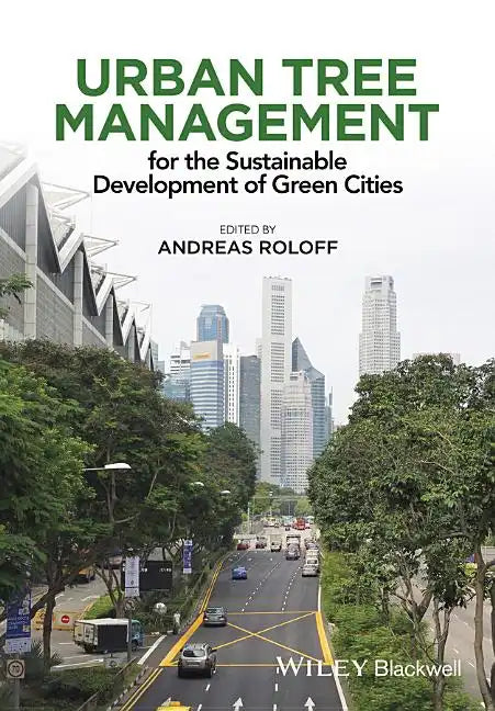 Urban Tree Management: For the Sustainable Development of Green Cities - Paperback