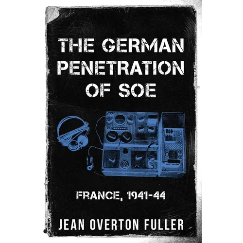 The German Penetration of SOE: France, 1941-44 - Paperback