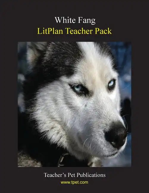 Litplan Teacher Pack: White Fang - Paperback