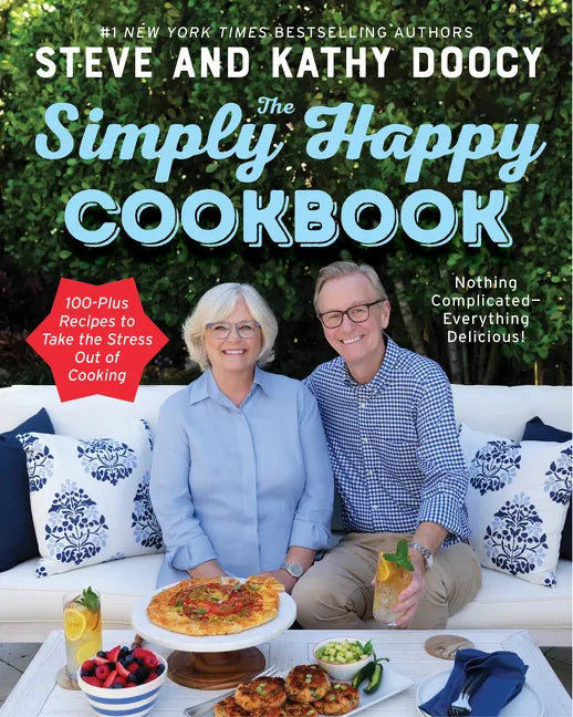 The Simply Happy Cookbook: 100-Plus Recipes to Take the Stress Out of Cooking - Hardcover