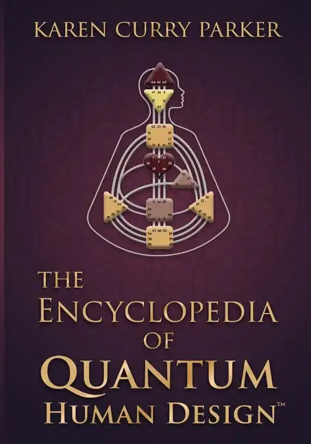The Encyclopedia of Quantum Human Design(tm) - Paperback