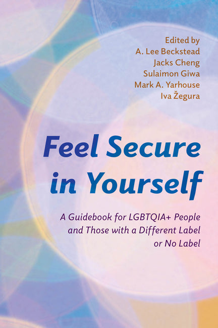 Feel Secure in Yourself: A Guidebook for Lgbtqia+ People and Those with a Different Label or No Label - Paperback