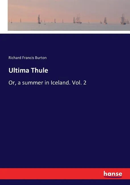 Ultima Thule: Or, a summer in Iceland. Vol. 2 - Paperback