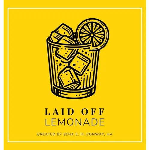 Laid Off Lemonade - Hardcover