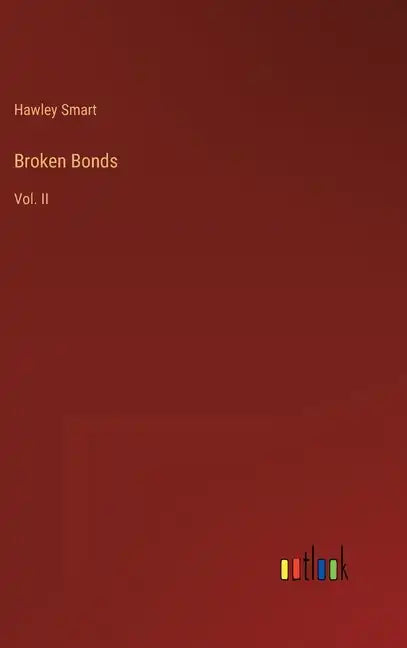 Broken Bonds: Vol. II - Hardcover