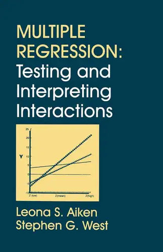 Multiple Regression: Testing and Interpreting Interactions - Paperback