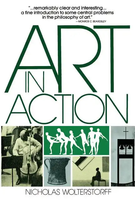 Art in Action: Toward a Christian Aesthetic - Paperback