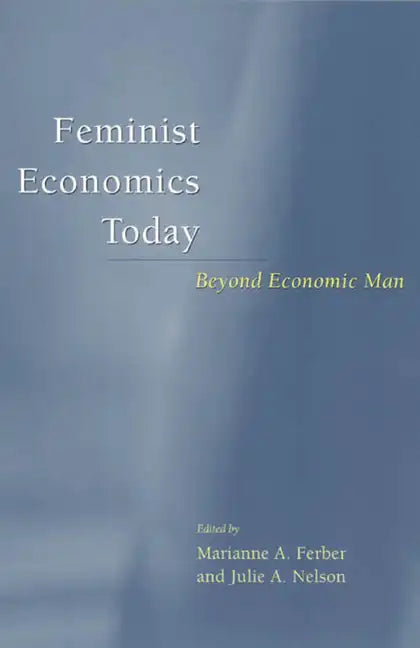 Feminist Economics Today: Beyond Economic Man - Paperback