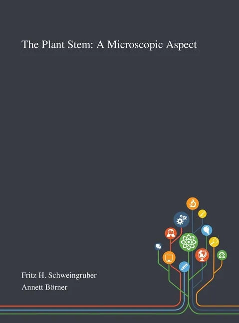 The Plant Stem: A Microscopic Aspect - Hardcover